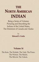 The North American Indian Volume 14 - The Kato, The Wailaki, The Yuki, The Pomo, The Wintun, The Maidu, The Miwok, The Yokuts