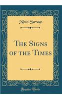 The Signs of the Times (Classic Reprint)