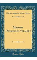 Madame Desbordes-Valmore (Classic Reprint)