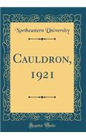 Cauldron, 1921 (Classic Reprint)