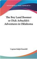 Boy Land Boomer or Dick Arbuckle's Adventures in Oklahoma