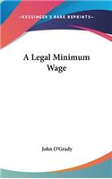 A Legal Minimum Wage