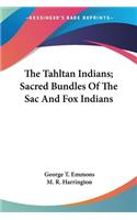 The Tahltan Indians; Sacred Bundles Of The Sac And Fox Indians