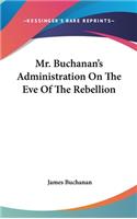 Mr. Buchanan's Administration On The Eve Of The Rebellion: (English)