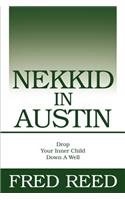 Nekkid In Austin: Drop Your Inner Child Down A Well(English)