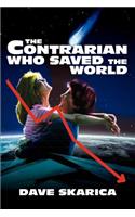 Contrarian Who Saved the World