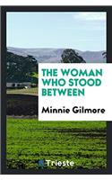 The Woman Who Stood Between