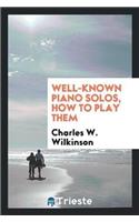 Well-Known Piano Solos, How to Play Them