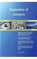 Separation of concerns A Clear and Concise Reference