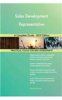 Sales Development Representative A Complete Guide - 2019 Edition