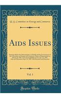Aids Issues, Vol. 1: Hearings Before the Subcommittee on Health and the Environment of the Committee on Energy and Commerce, House of Representatives; March 10, 1987, Cost and Availability of Azt; Apr. 27, 1987, Aids and Minorities; Sept. 22, 1987,