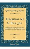 Hearings on S. Res; 301, Vol. 1: Hearings Before a Select Committee to Study Censure Charges, United States Senate, Eighty-Third Congress, Second Session Pursuant to the Order on S. Res; 301 and Amendments; A Resolution to Censure the Senator from : Hearings Before a Select Committee to Study Censure Charges, United States Senate, Eighty-Third Congress, Second Session Pursuant to the Order on S.