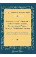 Administration's Proposals to Reform the Federal Government's Pension Benefit Guarantee Program: Hearing Before the Subcommittee on Oversight of the Committee on Ways and Means, House of Representatives, One Hundred Third Congress, First Session, O