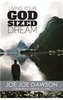 Living Your God Sized Dream