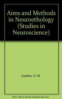 Aims and Methods in Neuroethology (Studies in neuroscience)