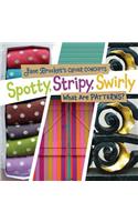 Spotty, Stripy, Swirly
