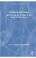 Gender is Fair Game