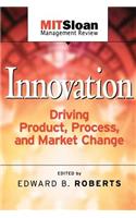 Innovation Driving Product, Process, and Market Change