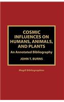 Cosmic Influences on Humans, Animals, and Plants