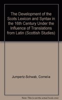 The Development of the Scots Lexicon and Syntax in the 16th Century Under the Influence of Translations from Latin