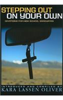 Stepping Out On Your Own: Devotions for High School Graduates(English)