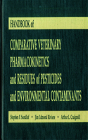 Handbook of Comparative Veterinary Pharmacokinetics and Residues of Pesticides and Environmental Contaminants