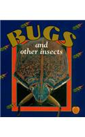 Bugs and Other Insects
