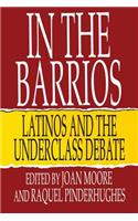 In the Barrio: Latinos and the Underclass Debate