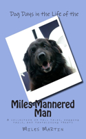 Dog Days in the Life of the Miles-Mannered Man