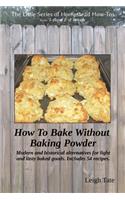 How To Bake Without Baking Powder