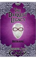 The Darkest Legacy: Betrayal (One)