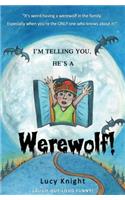 I'm Telling You, He's A Werewolf!