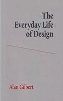 Everyday Life of Design