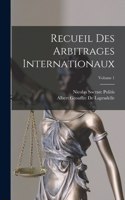 Recueil Des Arbitrages Internationaux; Volume 1