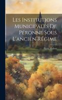 Les Institutions Municipales De Péronne Sous L'ancien Régime