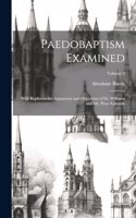 Paedobaptism Examined