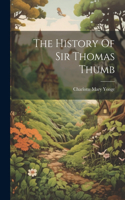 History Of Sir Thomas Thumb