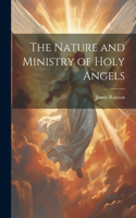 Nature and Ministry of Holy Angels