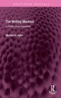 The Writing Machine: A History of the Typewriter(Routledge Revivals)