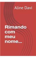 Rimando com meu nome...