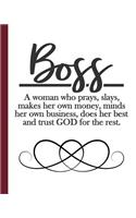 Boss. A woman who prays, slays, makes her own money, minds her own business, does her best and trust GOD for the rest.: Daily Action Planner - My Next 90 Days