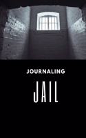 Journaling Jail: (1 The Inmate Edition)