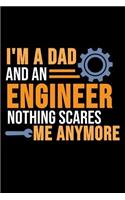 I'm A Dad And An Engineer Nothing Scares Me Anymore