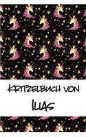 Kritzelbuch von Ilias: Kritzel- und Malbuch mit leeren Seiten für deinen personalisierten Vornamen