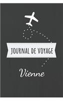 Journal de voyage Vienne: Livre de vacances - Pour les meilleurs souvenirs de voyage - Agenda à écrire - Carnet de bord - Un cadeau parfait pour chaque voyageur