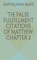 The False Fulfillment Citations of Matthew Chapter 2