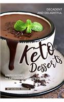 Decadent and Delightful Keto Desserts: Simple Recipes to Satisfy Your Sweet Tooth!