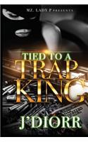 Tied to A Trap King