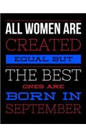 All Women Are Created Equal But The Best Ones Are Born In September