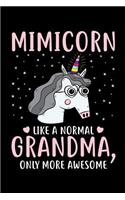 Mimicorn Like A Normal Grandma Only More Awesome: A Journal, Notepad, or Diary to write down your thoughts. - 120 Page - 6x9 - College Ruled Journal - Writing Book, Personal Writing Space, Doodle, N